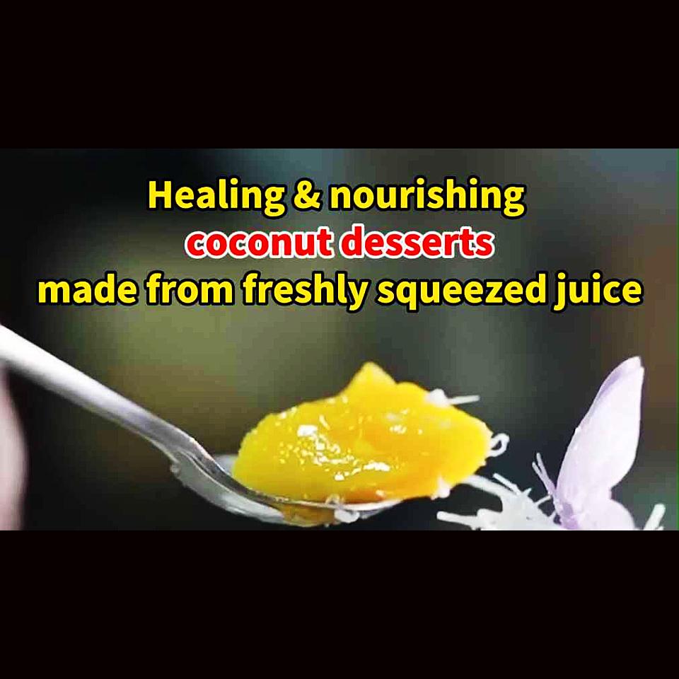 Popular Cantonese Food | Healing and nourishing coconut desserts made from freshly squeezed juice